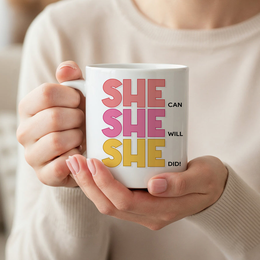 She Can She Will She Did Mug